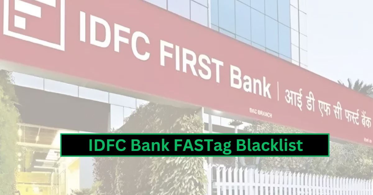 IDFC Bank FASTag Blacklist